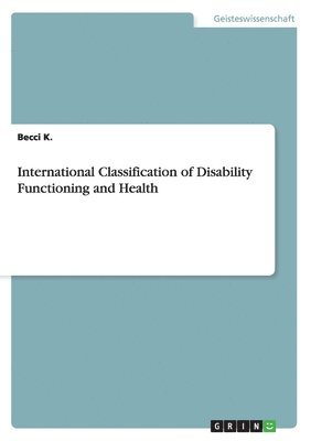 bokomslag International Classification of Disability Functioning and Health