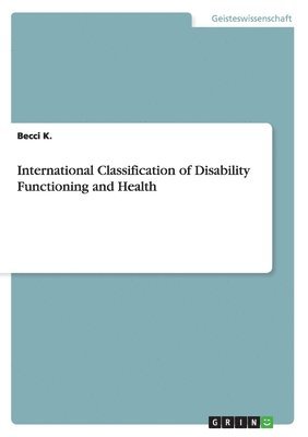 Becci K, Becci K. - International Classification of Disability Functioning and Health, Häftad