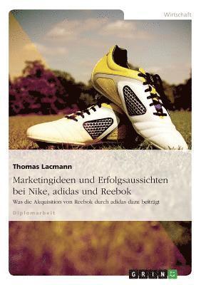 Thomas Lacmann - Marketingideen und Erfolgsaussichten bei Nike, adidas und Reebok, Häftad