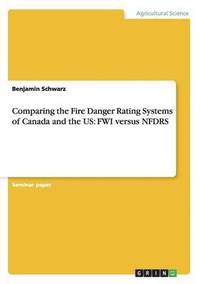 bokomslag Comparing the Fire Danger Rating Systems of Canada and the US
