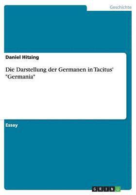 Die Darstellung der Germanen in Tacitus' "Germania"