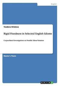 bokomslag Rigid Fixedness in Selected English Idioms