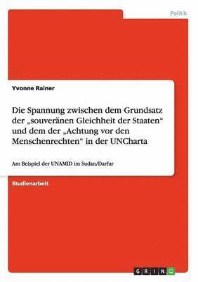 bokomslag Die Spannung zwischen dem Grundsatz der &quot;souvernen Gleichheit der Staaten&quot; und dem der &quot;Achtung vor den Menschenrechten&quot; in der UNCharta