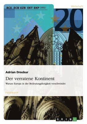 Adrian Drockur - verratene Kontinent. Warum Europa in der Bedeutungslosigkeit verschwindet, Häftad