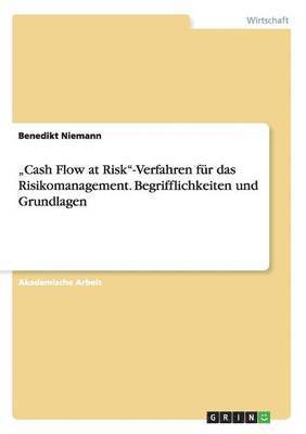 bokomslag &quot;Cash Flow at Risk&quot;-Verfahren fr das Risikomanagement. Begrifflichkeiten und Grundlagen