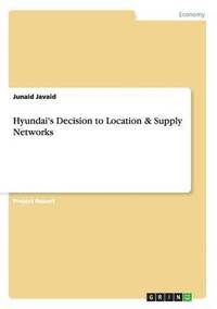 bokomslag Hyundai's Decision to Location & Supply Networks