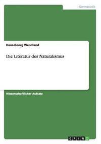 bokomslag Die Literatur des Naturalismus