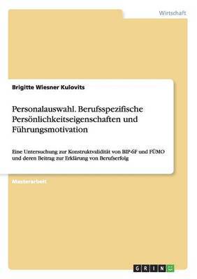 Brigitte Wiesner Kulovits - Personalauswahl. Berufsspezifische Persönlichkeitseigenschaften und Führungsmotivation, Häftad