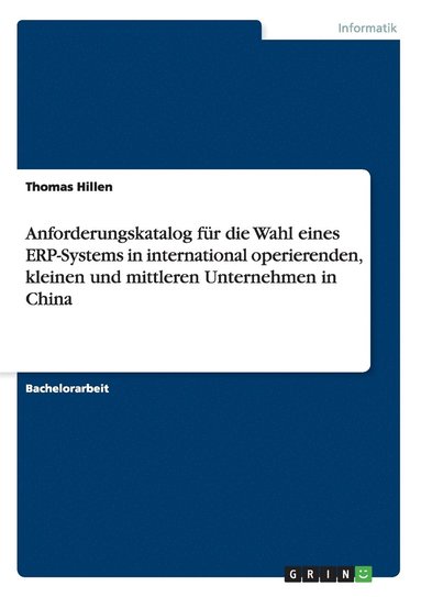 bokomslag Anforderungskatalog fur die Wahl eines ERP-Systems in international operierenden, kleinen und mittleren Unternehmen in China