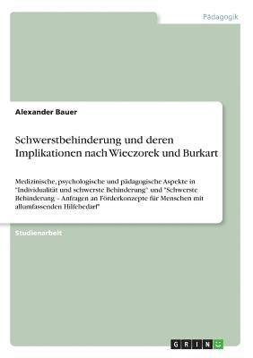 Alexander Bauer - Schwerstbehinderung und deren Implikationen nach Wieczorek und Burkart, Häftad