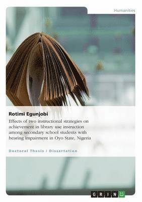 Effects of two instructional strategies on achievement in library use instruction among secondary school students with hearing impairment in Oyo State, Nigeria 1