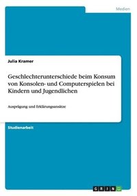 bokomslag Geschlechterunterschiede beim Konsum von Konsolen- und Computerspielen bei Kindern und Jugendlichen