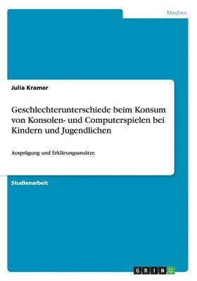 Geschlechterunterschiede beim Konsum von Konsolen- und Computerspielen bei Kindern und Jugendlichen