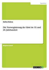 bokomslag Die Norwegisierung der Smi im 19. und 20. Jahrhundert