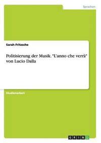 bokomslag Politisierung der Musik. "L'anno che verrà" von Lucio Dalla