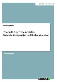 bokomslag Foucault. Gouvernementalitat, Sicherheitsdispositive Und Risikopravention
