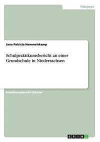 bokomslag Schulpraktikumsbericht an einer Grundschule in Niedersachsen