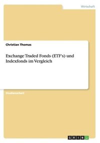 bokomslag Exchange Traded Fonds (ETF's) und Indexfonds im Vergleich