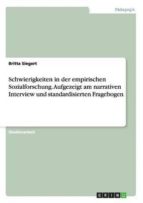 bokomslag Schwierigkeiten in der empirischen Sozialforschung. Aufgezeigt am narrativen Interview und standardisierten Fragebogen