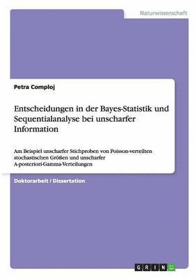 Entscheidungen in der Bayes-Statistik und Sequentialanalyse bei unscharfer Information 1