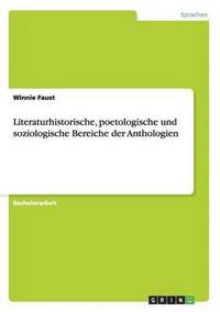 bokomslag Literaturhistorische, poetologische und soziologische Bereiche der Anthologien