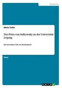 bokomslag Der Prinz von Sulkowsky an der Universitt Leipzig