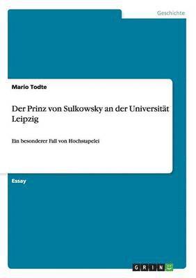 Der Prinz von Sulkowsky an der Universitt Leipzig 1