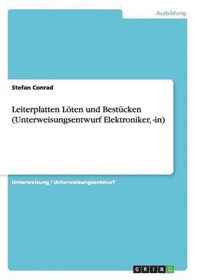 Leiterplatten Loten Und Bestucken (Unterweisungsentwurf Elektroniker, -In) 1