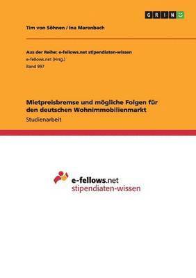 bokomslag Mietpreisbremse Und Mogliche Folgen Fur Den Deutschen Wohnimmobilienmarkt