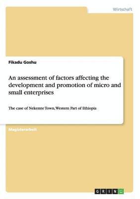 An assessment of factors affecting the development and promotion of micro and small enterprises 1