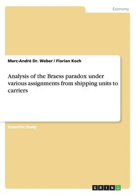 Analysis of the Braess paradox under various assignments from shipping units to carriers 1
