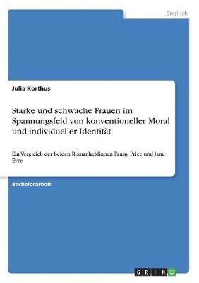 bokomslag Starke Und Schwache Frauen Im Spannungsfeld Von Konventioneller Moral Und Individueller Identitat