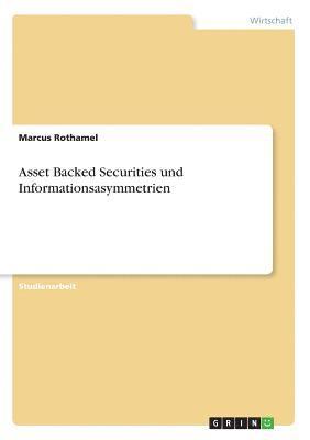 Asset Backed Securities und Informationsasymmetrien 1