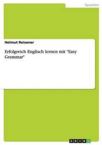 bokomslag Erfolgreich Englisch lernen mit &quot;Easy Grammar&quot;