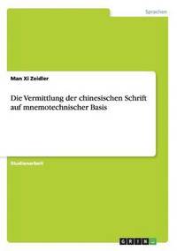 bokomslag Vermittlung der chinesischen Schrift auf mnemotechnischer Basis