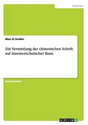 bokomslag Vermittlung der chinesischen Schrift auf mnemotechnischer Basis