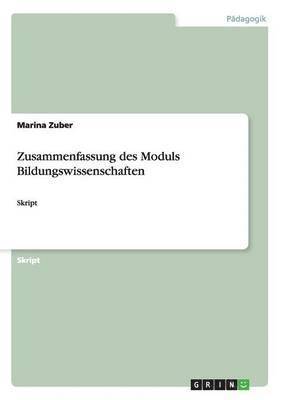 Marina Zuber - Zusammenfassung des Moduls Bildungswissenschaften, Häftad