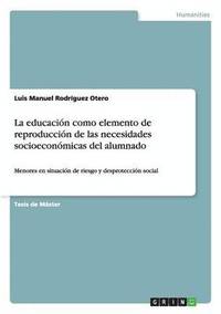 bokomslag La educacin como elemento de reproduccin de las necesidades socioeconmicas del alumnado