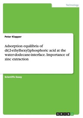 bokomslag Adsorption equilibria of di(2-ethylhexyl)phosphoric acid at the water-dodecane-interface. Importance of zinc extraction