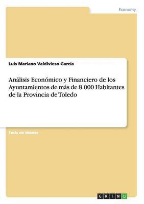 Anlisis Econmico y Financiero de los Ayuntamientos de ms de 8.000 Habitantes de la Provincia de Toledo 1