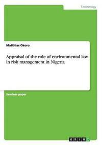 bokomslag Appraisal of the role of environmental law in risk management in Nigeria