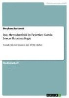 bokomslag Das Menschenbild in Federico Garcia Lorcas Bauerntrilogie