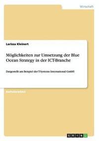 bokomslag Moeglichkeiten zur Umsetzung der Blue Ocean Strategy in der ICT-Branche