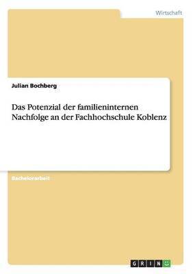 bokomslag Das Potenzial Der Familieninternen Nachfolge an Der Fachhochschule Koblenz