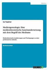 bokomslag Mediengenealogie. Eine medientheoretische Auseinandersetzung mit dem Begriff des Mediums