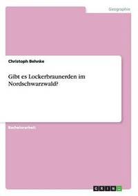 bokomslag Gibt es Lockerbraunerden im Nordschwarzwald?