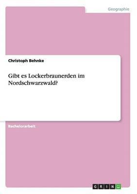 Christoph Behnke - Gibt es Lockerbraunerden im Nordschwarzwald?, Häftad