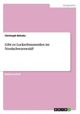 Gibt es Lockerbraunerden im Nordschwarzwald? 1