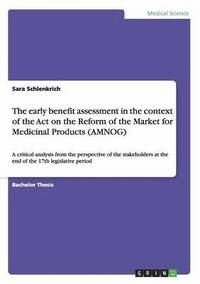 bokomslag The early benefit assessment in the context of the Act on the Reform of the Market for Medicinal Products (AMNOG)