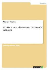 bokomslag From structural adjustment to privatisation in Nigeria